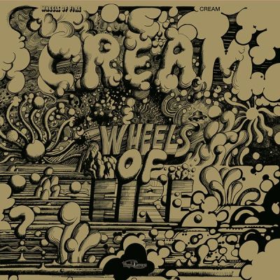 Wheels Of Fire - Cream