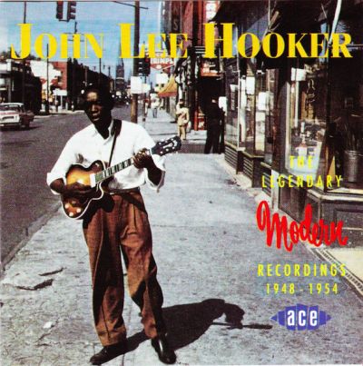 The Legendary Modern Recordings - John Lee Hooker