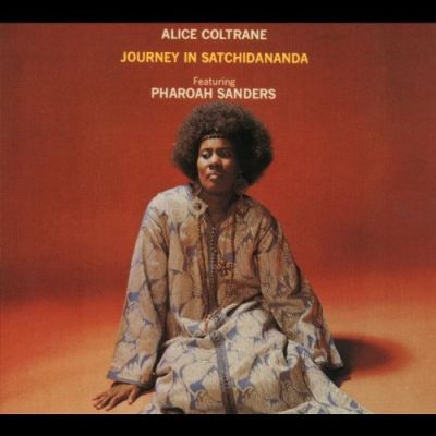 Journey In Satchidananda - Alice Coltrane Featuring Pharoah Sanders