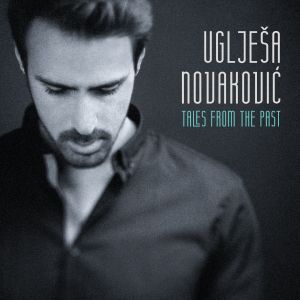 Uglješa Novaković Quintet Tales From The Past