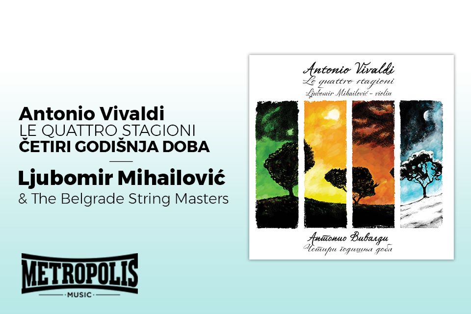Vivaldi: "Četiri godišnja doba" u izvedbi Ljubomira Mihailovića & The Belgrade String Masters