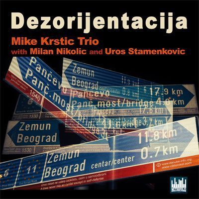 Dezorijentacija  - Mike Krstic Trio