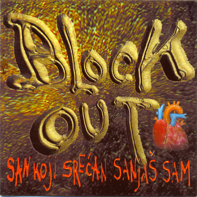 San koji srećan sanjaš sam - Block Out