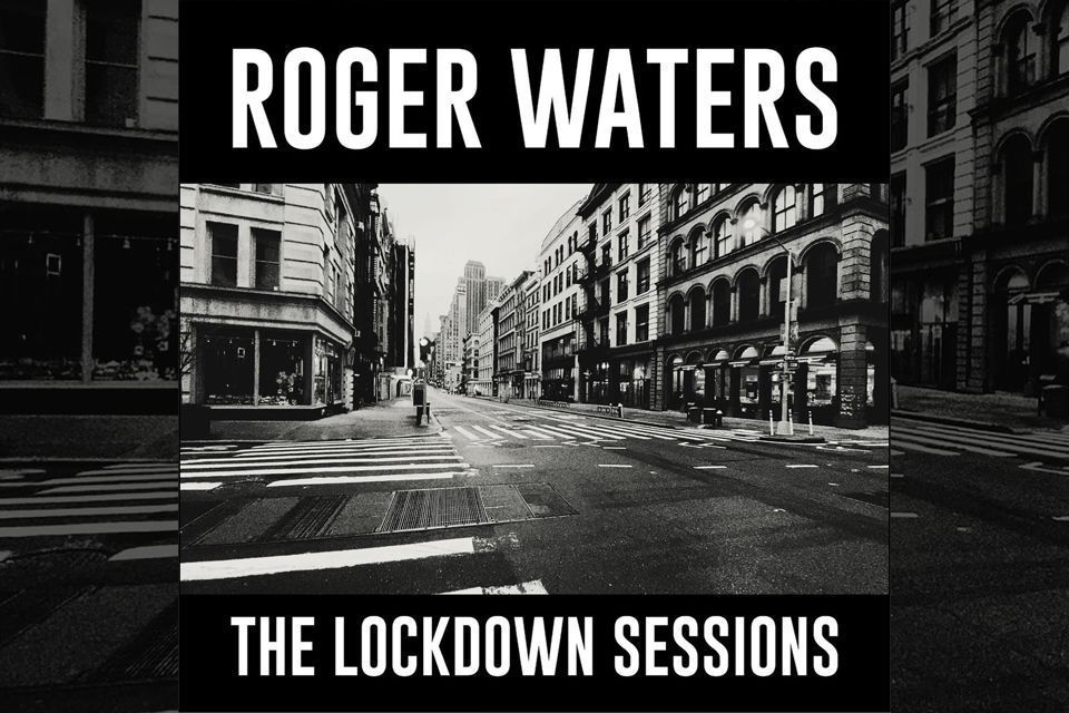 ROGER WATERS OBJAVIO „THE LOCKDOWN SESSIONS“