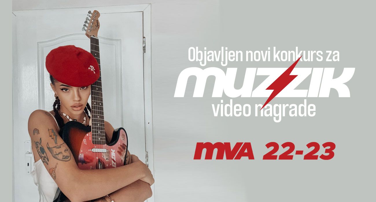 PRIJAVITE SE NA KONKURS ZA MUZZIK VIDEO NAGRADE - MVA 22.23!
