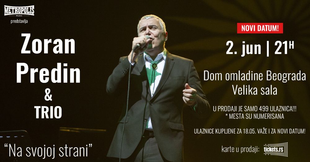 KONCERT ZORANA PREDINA PREDVIĐEN ZA 18. MAJ ODLOŽEN JE ZA 2. JUN