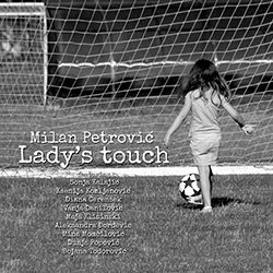 Lady's touch - Milan Petrović