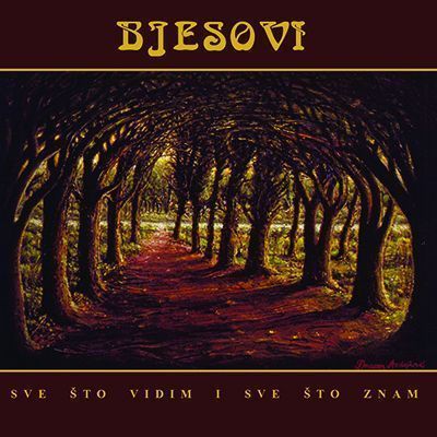 Sve što vidim i sve što znam (REMASTER) - Bjesovi